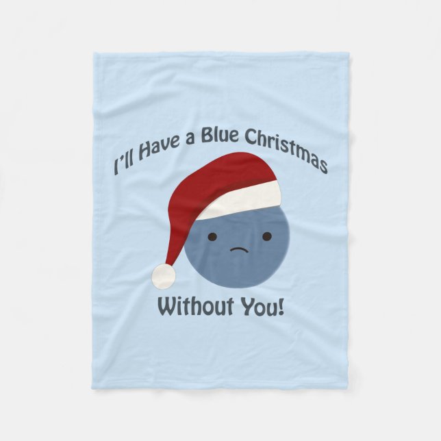 Blue Christmas without you! Fleece Blanket (Front)