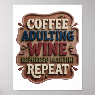 Blue COFFEE ADULTING WINE ESPRESSO MARTINI REPEAT Poster