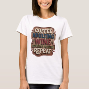 Blue COFFEE ADULTING WINE ESPRESSO MARTINI REPEAT T-Shirt