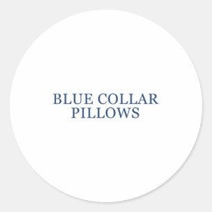 Blue Collar Llows Funny Quote  Classic Round Sticker