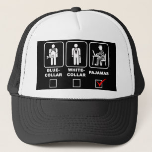 Blue-collar,white-collar or pyjamas trucker hat