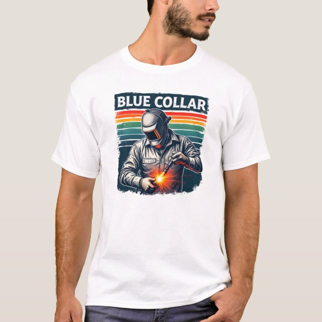 Blue Collar Working Class Pride – Welding Life Tee (Front)