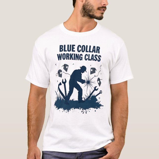 Blue Collar Working Class – Welding gift Tee (Front)
