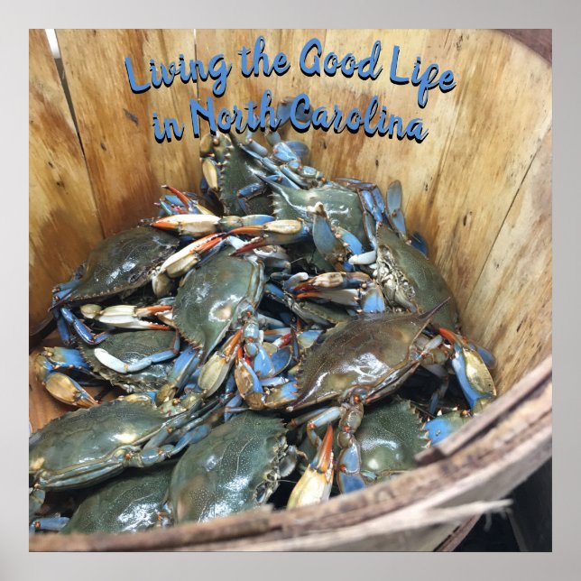 Blue Crabs - Living the Good Life in North Carolin Poster (Front)
