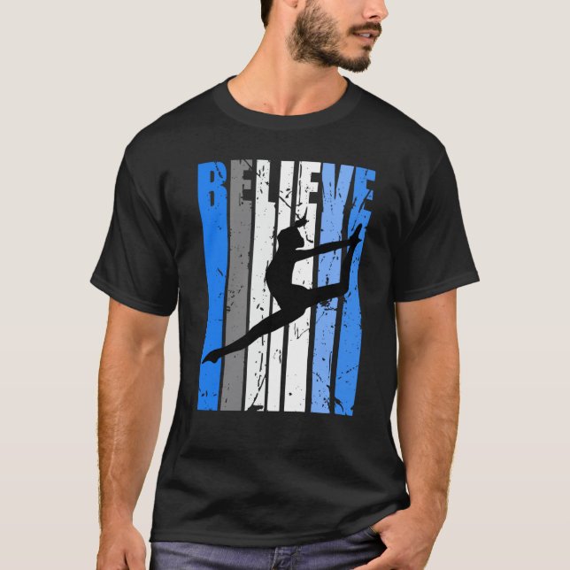 Blue Dance Team Believe Motivating Dancer Dancing  T-Shirt (Front)