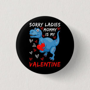 Blue Dinosaur Sorry Ladies Mummy is my Valentine 3 Cm Round Badge