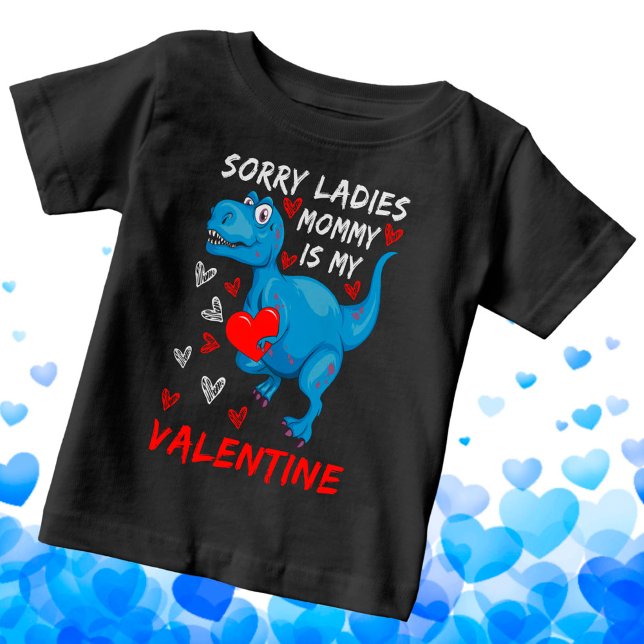 Blue Dinosaur Sorry Ladies Mummy is my Valentine Baby T-Shirt (Creator Uploaded)