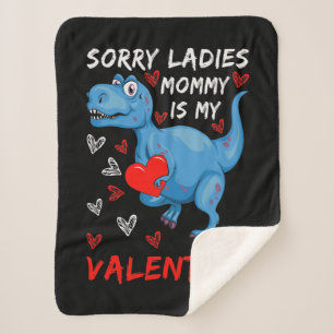 Blue Dinosaur Sorry Ladies Mummy is my Valentine Sherpa Blanket