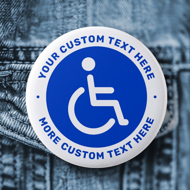 Blue disabled symbol and custom text 6 cm round badge (Blue disabled symbol and custom text button)