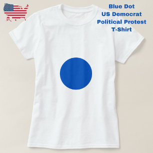 Blue Dot Anti Trump Political Protest Democratic  T-Shirt