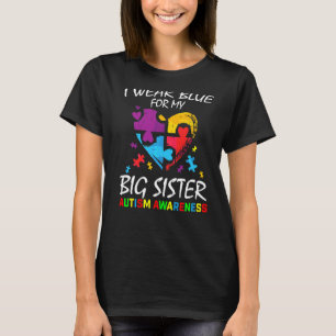 Blue For Big Sister Autism Awareness Family Kids B T-Shirt