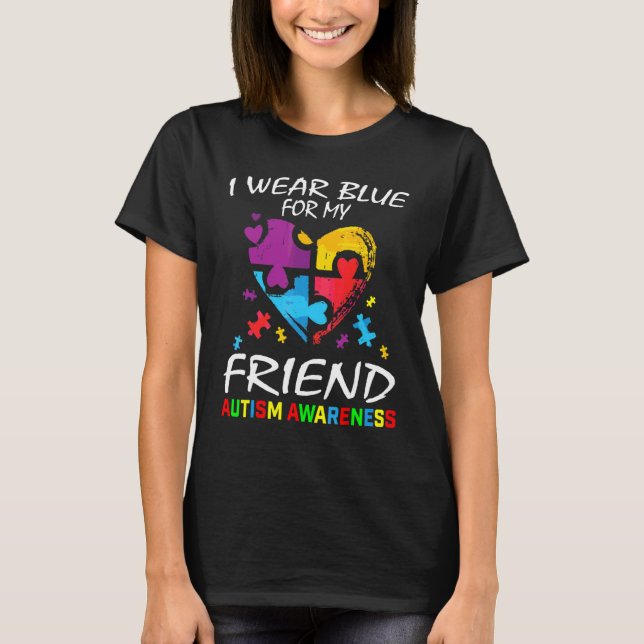 Blue For Friend Autism Awareness Puzzle Heart Grap T-Shirt (Front)