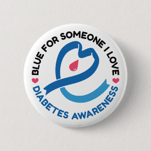 Blue for Someone I Love – Diabetes Awareness 6 Cm Round Badge