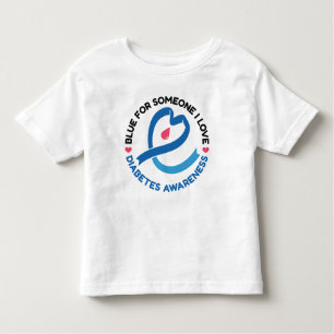 Blue for Someone I Love – Diabetes Awareness Toddler T-Shirt