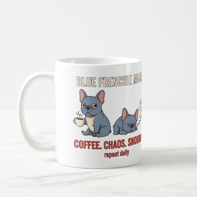 Blue Frenchie Mom Coffee Chaos Snoring Design Mug (Left)