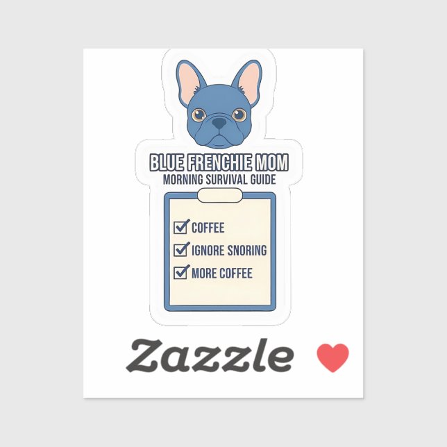 Blue Frenchie Mom Morning Survival Guide (Sheet)