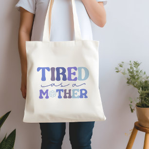 Blue Funny Tired As A Mother Quote Tote Bag