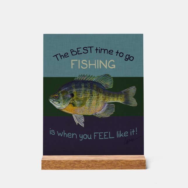 Blue Gill Fishing Best Time To Go Cute Acrylic Sign (Front)