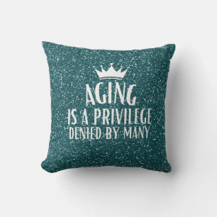 Blue Glitter Aging is a Privilege Quote Senior Cushion