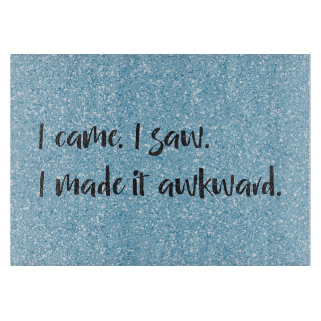 Blue Glitter I Made It Awkward Cutting Board (Front)