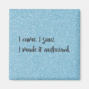 Blue Glitter I Made It Awkward Magnet
