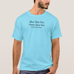 Blue Glue Gun Design Adult Tongue Twister T's T-Sh T-Shirt