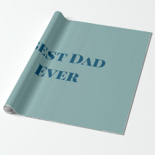 Blue happy father's day best Dad ever add text nam Wrapping Paper