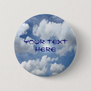 Blue Heaven Clouds + your ideas 6 Cm Round Badge