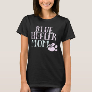 Blue Heeler Mama Dog Mum Owner Cute For Women T-Shirt