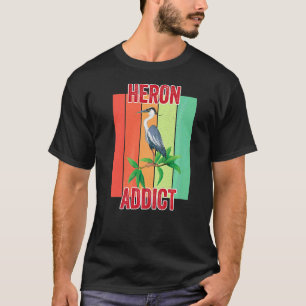 Blue Heron Addict Bird Watching Wildlife Ornitholo T-Shirt