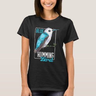 Blue Humming Bird Bird Bird T-Shirt