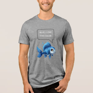 " Blue, I Love This colour" positive attitude quot Tri-Blend Shirt