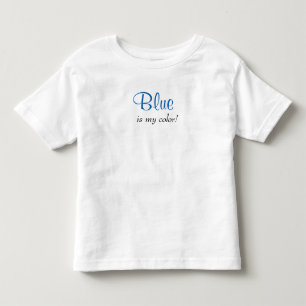 Blue Is My Color Quote Toddler T-Shirt