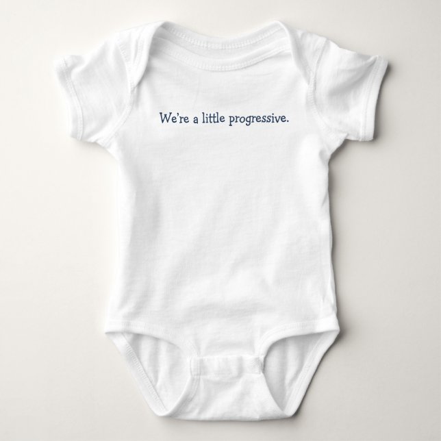 Blue Jersey One-piece: We’re a little progressive. Baby Bodysuit (Front)