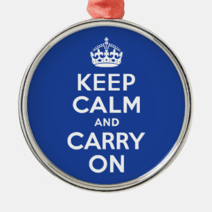 Blue Keep Calm and Carry On Metal Ornament