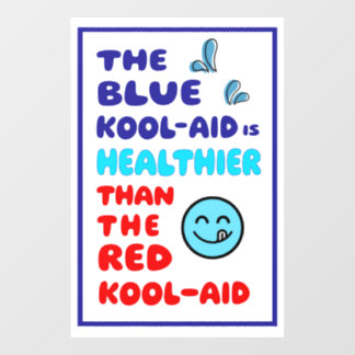 Blue Kool Aid Healthier Political Sign Sticker