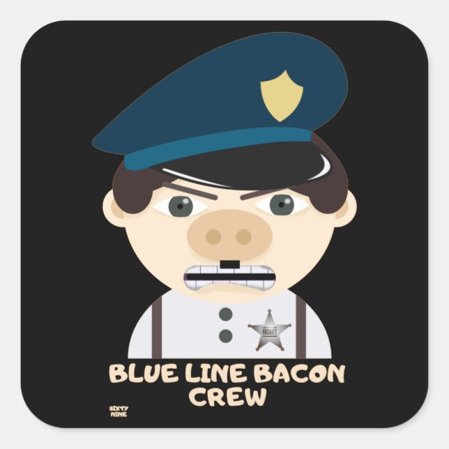 "BLUE LINE BACON CREW" funny police      Square Sticker (Front)