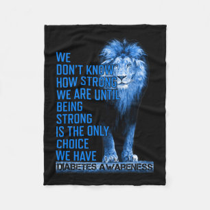 Blue Lion Type 1 Diabetes Being Strong Is The Only Fleece Blanket