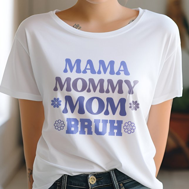 Blue Mama Mummy Mum Bruh Funny Quote T-Shirt (Creator Uploaded)
