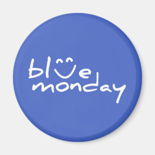 Blue monday. Blauwe maandag met glimlach. Magnet