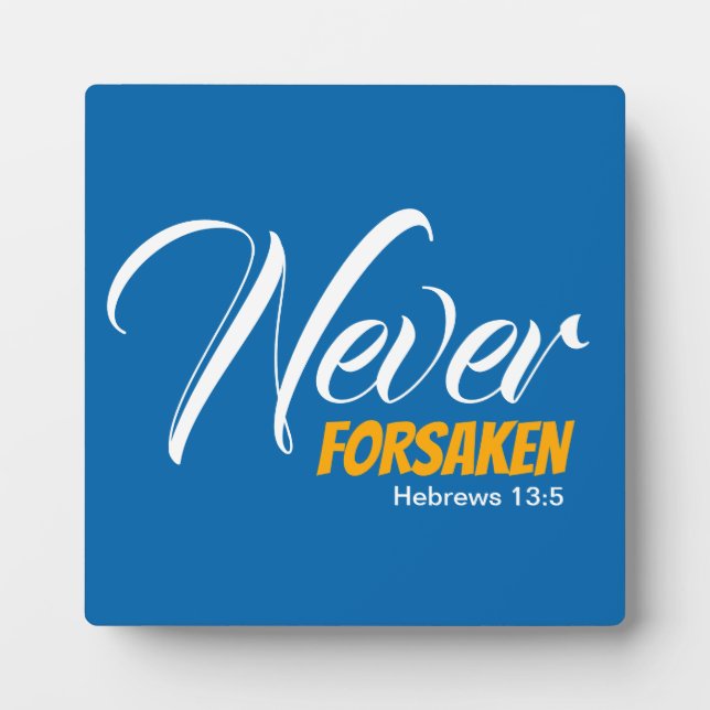 Blue NEVER FORSAKEN Christian Plaque (Front)
