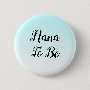 Blue Ombre Nana to be Baby Shower Gift 6 Cm Round Badge