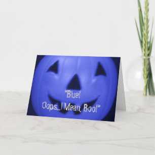 "Blue! Oops.I mean - Boo! "Happy Halloween!" Card