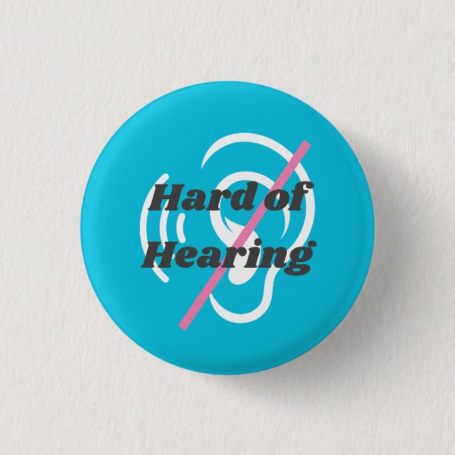 Blue Pinback badge Hard of Hearing (Front)