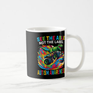 Blue See The Able Not The Label Autism T Rex Truck Coffee Mug