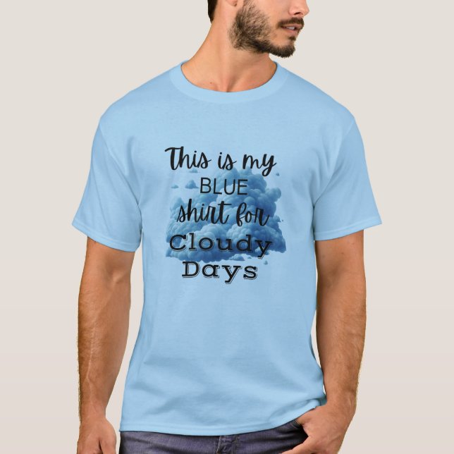 Blue Shirt for Cloudy Days Graphic T-Shirt (Front)