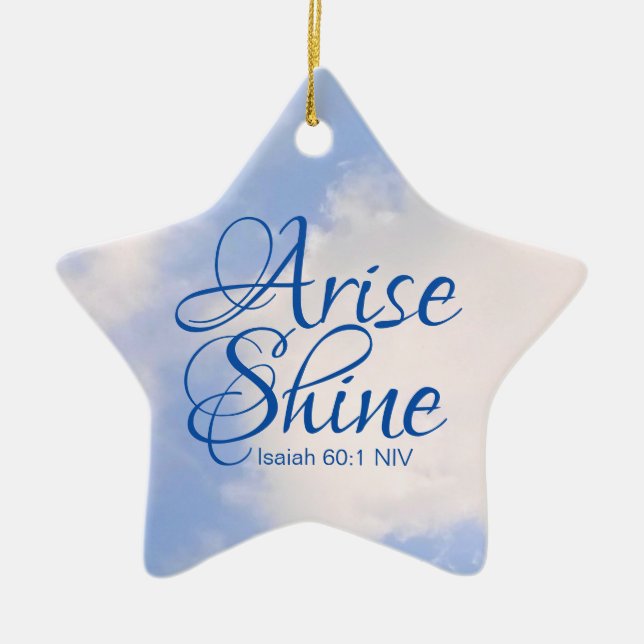 Blue Sky Inspirational Arise and Shine Bible Verse Ceramic Ornament (Front)