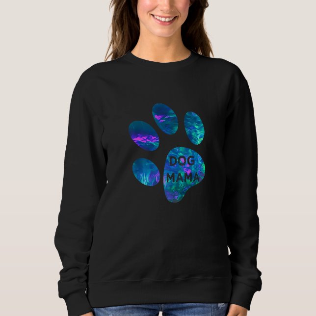 Blue teal purple Dog mama and paw print dogs mothe Sweatshirt (Front)