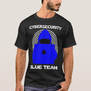 Blue Team Cybersecurity Hacking Ethical Hacker Cyb T-Shirt