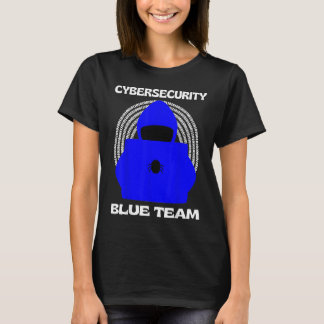 Blue Team Cybersecurity Hacking Ethical Hacker Cyb T-Shirt